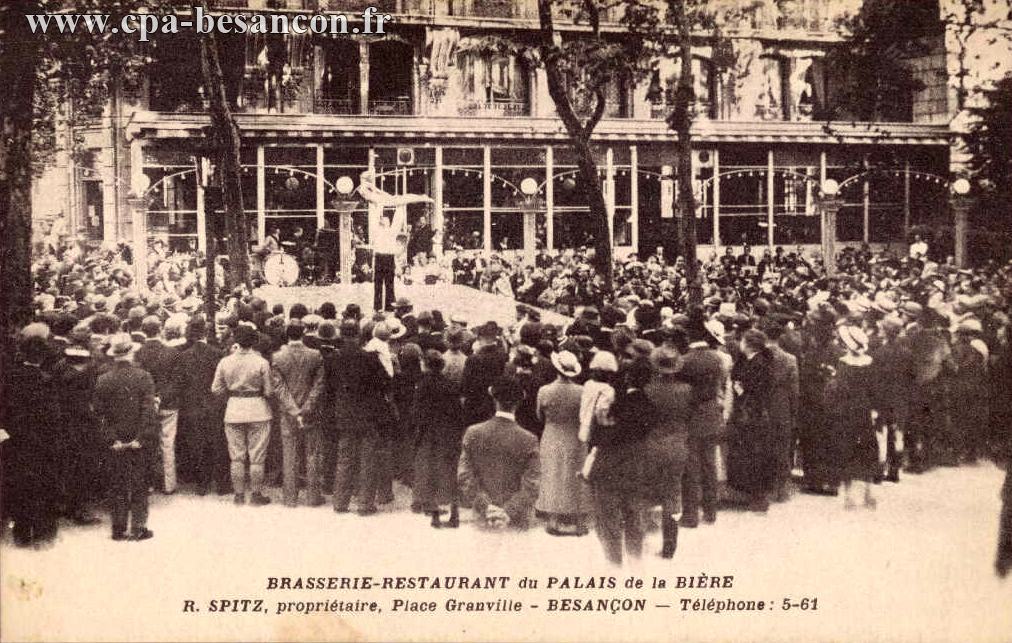 BRASSERIE-RESTAURANT du PALAIS de la BIÈRE - R. SPITZ, propriétaire, Place Granvelle - BESANÇON - Téléphone : 5-61